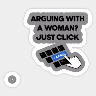 arguing with a woman, just click i agree Sticker